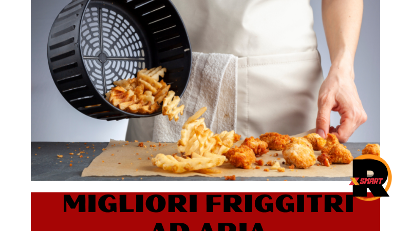 MIGLIORI FRIGGITRI AD ARIA